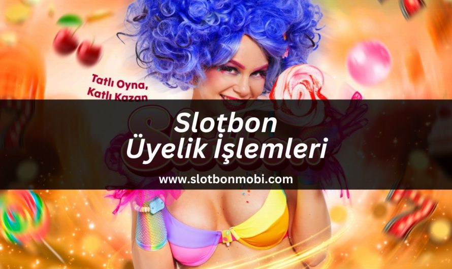 Slotbon Üyelik İşlemleri